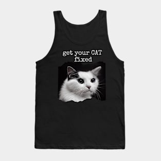 get your cat fixed Tank Top